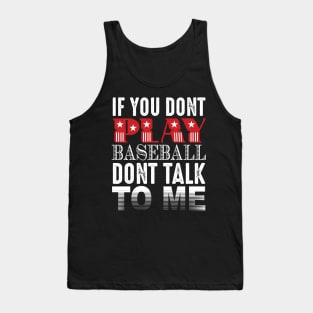 If You Don't Play Baseball Don't Talk To Me Tank Top